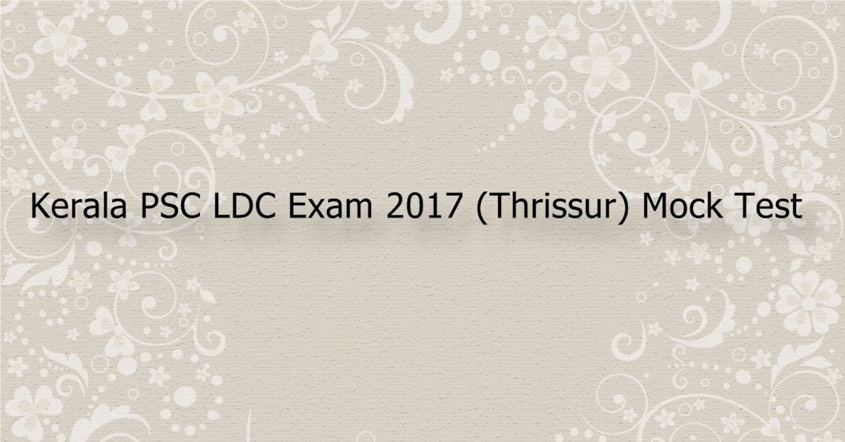 Kerala Psc Ldc Exam Thrissur Mock Test