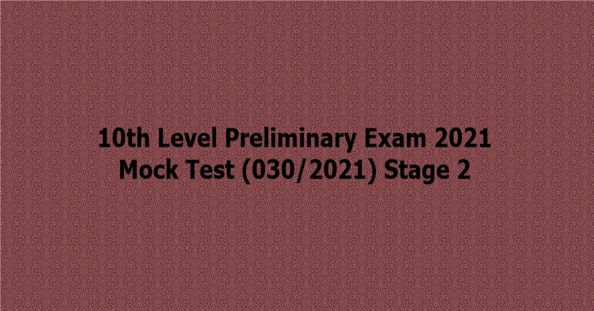 10th Level Preliminary Exam 2021 Mock Test (030/2021) Stage 2 Sns-Brigh10